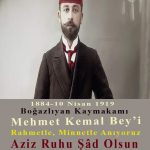 Boğazlıyan Kaymakamı Mehmet Kemal Bey’i şehadetinin yıl dönümünde rahmetle anıyoruz