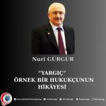 “YARGIÇ”  :   ÖRNEK BİR HUKUKÇUNUN HİKÂYESİ