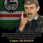 Cahar DUDAYEV’İ rahmetle anıyoruz.