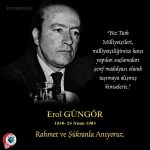 Prof. Dr.Erol GÜNGÖR’ü Rahmet ve Şükranla Anıyoruz.