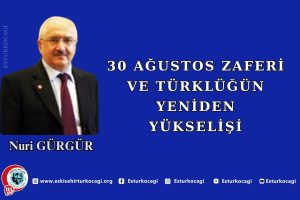 30 AĞUSTOS ZAFERİ VE TÜRKLÜĞÜN YENİDEN YÜKSELİŞİ