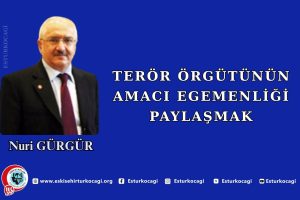 TERÖR ÖRGÜTÜNÜN AMACI EGEMENLİĞİ PAYLAŞMAK