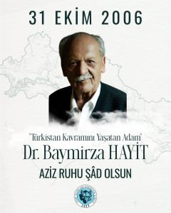 Dr. Baymirza Hayit’ı vefatının 9.yılında rahmet ve minnetle anıyoruz.